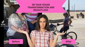 My Raw-Vegan Transformation And Weight Loss