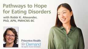 Princeton Health OnDemand: Pathways to Hope for Eating Disorders