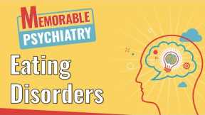 Eating Disorders (Anorexia, Bulimia, and Binge Eating) Mnemonics (Memorable Psychiatry Lecture)