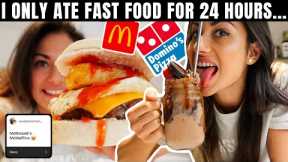 I only ate FAST FOOD for 24 hours.. *with a twist*