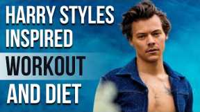 Harry Style Workout And Diet | Train Like a Celebrity | Celeb Workout