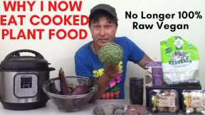 26 Year Raw Vegan Now Eats Cooked Food for Better Health
