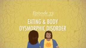 Eating and Body Dysmorphic Disorders: Crash Course Psychology #33