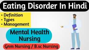 Eating Disorder In Hindi || Mental Health Nursing || Nursing Notes