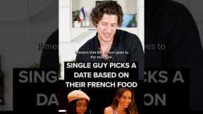 Single Guy Picks A Date Based On Their French Food Part 3 #shorts