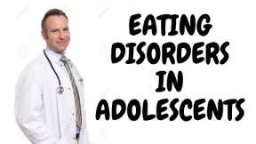 FAQS On Eating Disorders In Adolescents
