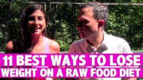 11 Best Ways to Lose Weight on a Raw Food Diet