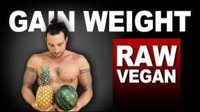 No Skinny Malnourished Vegans: How To Gain Weight On A Fruit Based Diet!