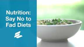 Weight Management: Say No to Fad Diets