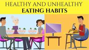 Healthy and Unhealthy Eating Habits | Healthy Vs Unhealthy Food Habits | Healthiest Eating Habits