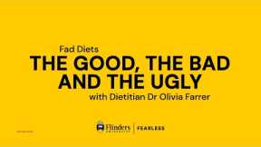 Fad diets. The good, the bad and the ugly with Flinders University lecturer Dr Olivia Farrer