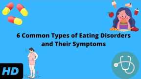 6 Common Types of Eating Disorders and Their Symptoms