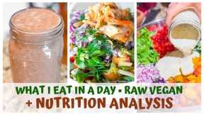 WHAT I EAT IN A DAY • RAW FOOD VEGAN + NUTRITION ANALYSIS