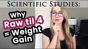 Why the Raw Til 4 Diet Causes Weight Gain (aka High Carb Low Fat + Raw Vegan)