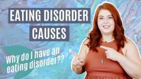 EATING DISORDER CAUSES Explained | What Causes Eating Disorders?