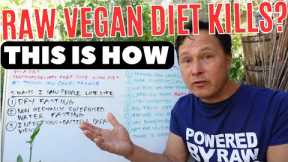 THIS is REALLY How the Raw Vegan Diet Can Kill You