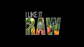 I Like it Raw - A 30 Day Journey to Better Health