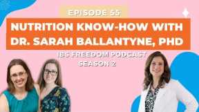 Nutrition Know-How with @DrSarahBallantyne - IBS Freedom Podcast #155