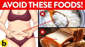 50 Foods You Must Avoid If You Want To Lose Weight