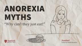 Anorexia: 5 Common Myths Busted by an Eating Disorder Expert | Stanford