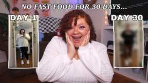 i stopped eating fast food for 30 days and THIS happened...