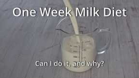 One Week Milk Diet