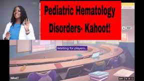 Pediatric Hematology Disorders- Kahoot!