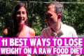 11 Best Ways to Lose Weight on a Raw