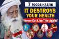BEWARE! 7 Food Eating Habits That Are 