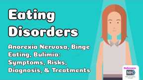 Eating Disorders - Anorexia Nervosa, Binge Eating, Bulimia: Symptoms, Risks, Diagnosis, Treatments