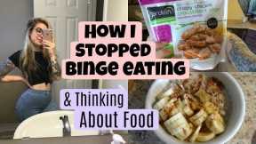 Full Day of Eating // How I Stopped Binge Eating & Thinking About Food