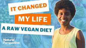 Is A Raw Vegan Diet Really That Life-changing? It Changed Samantha's Life