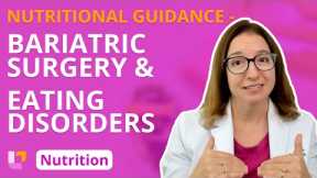 Bariatric Surgery & Eating Disorders Nutritional Guidance: Nursing Essentials |  @LevelUpRN