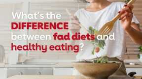 Is it a fad diet or a healthy eating plan? Find out the difference