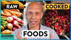 Raw Foods vs Cooked Foods | Dr. Rick Dina | Mastering Diabetes