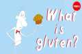 What’s the big deal with gluten? -