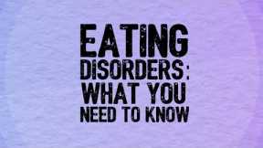 Eating Disorders: What you need to know about treatment