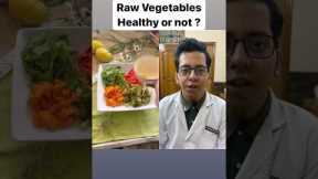 Raw Vegetables Healthy or not ? | Dt.Bhawesh | #diettubeindia #dietitian #ayurveda #shorts