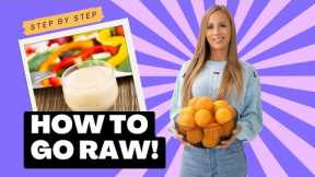 How to Start a RAW FOOD DIET (step by step)