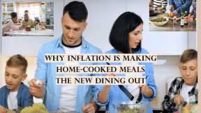 Why Inflation Is Making Home-Cooked Meals the New Dining Out and changing the Dinner Plans