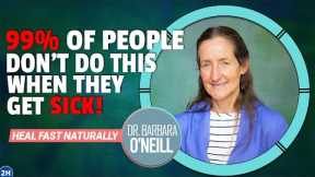 Dr. Barbara O'Neill's EMERGENCY PROTOCOLS for When You Get Sick