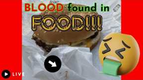 BLOOD found in FOOD!!!