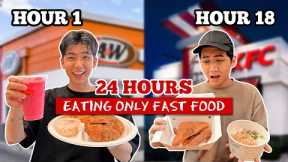 ONLY EATING FAST FOOD FOR 24 HOURS!!!