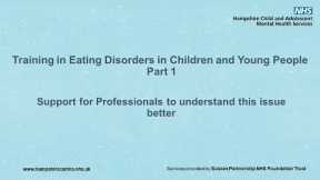 Eating Disorders in Children and Young People - E-Learning part 1